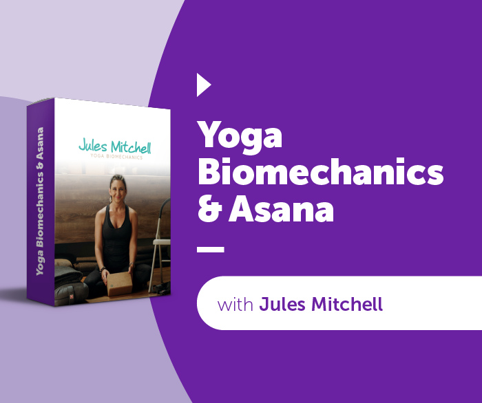 Yoga Biomechanics and Asana Online Course Jules Mitchell Yoga