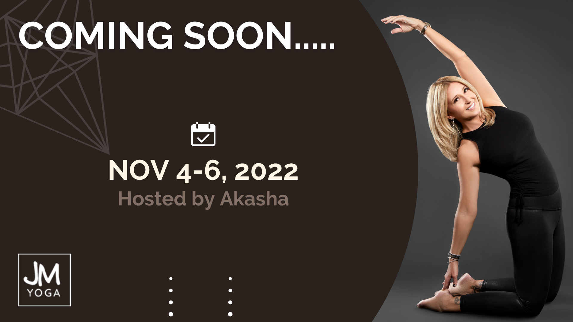 Akasha Promotion graphic with Jules in a kneeling backbend against a black background with the words coming soon Nov 4-6 to akasha studio