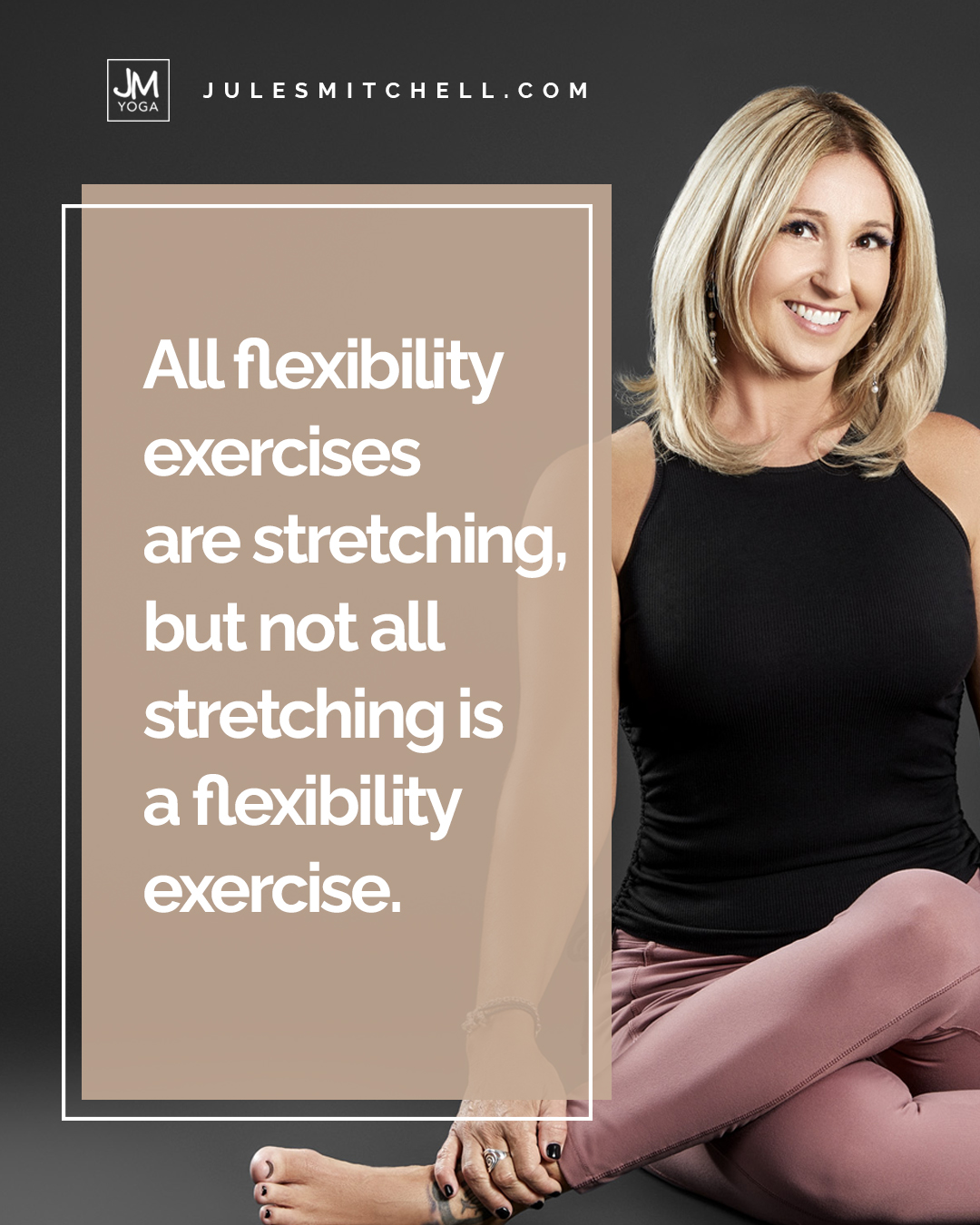 All flexibility exercises are stretching but not all stretching is a flexibility exercise.