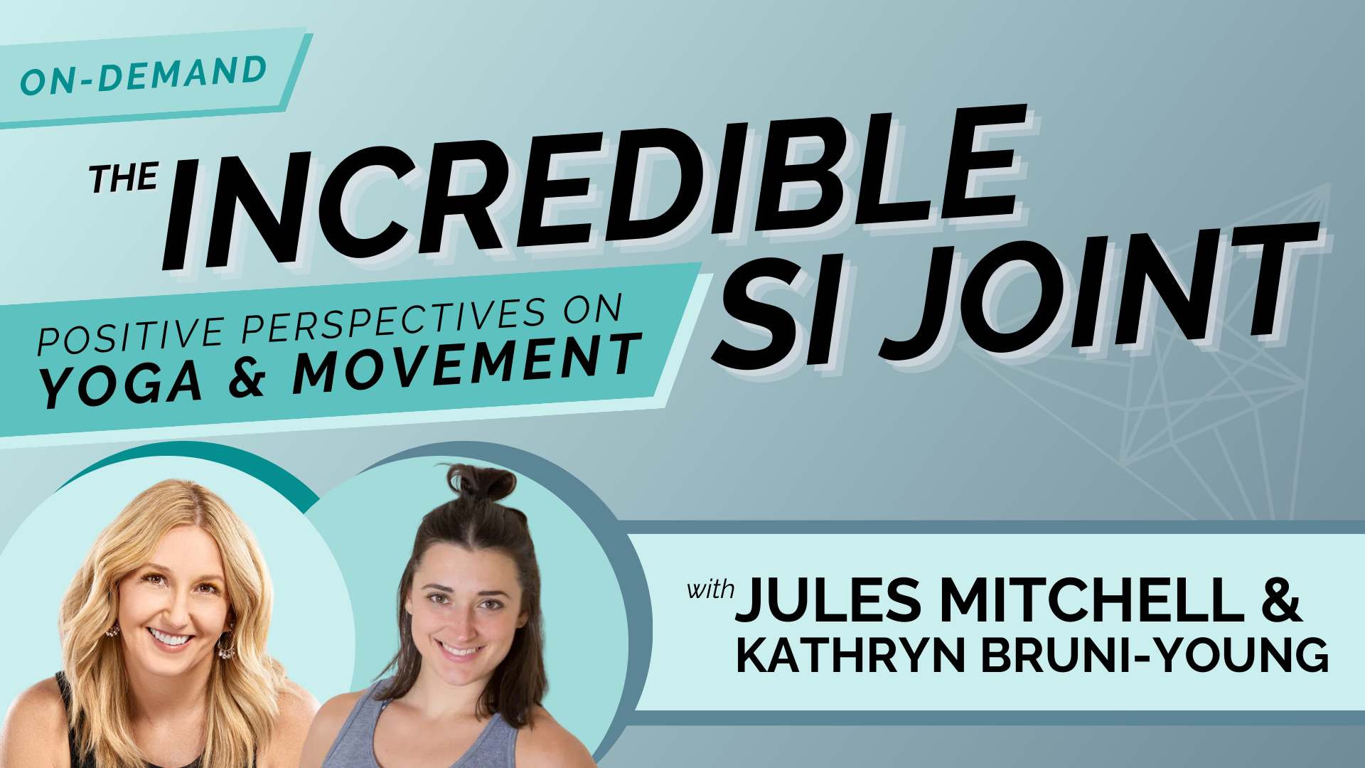 The Incredible SI Joint: Positive Perspectives on Yoga & Movement, with Jules Mitchell & Kathryn Bruni-Young