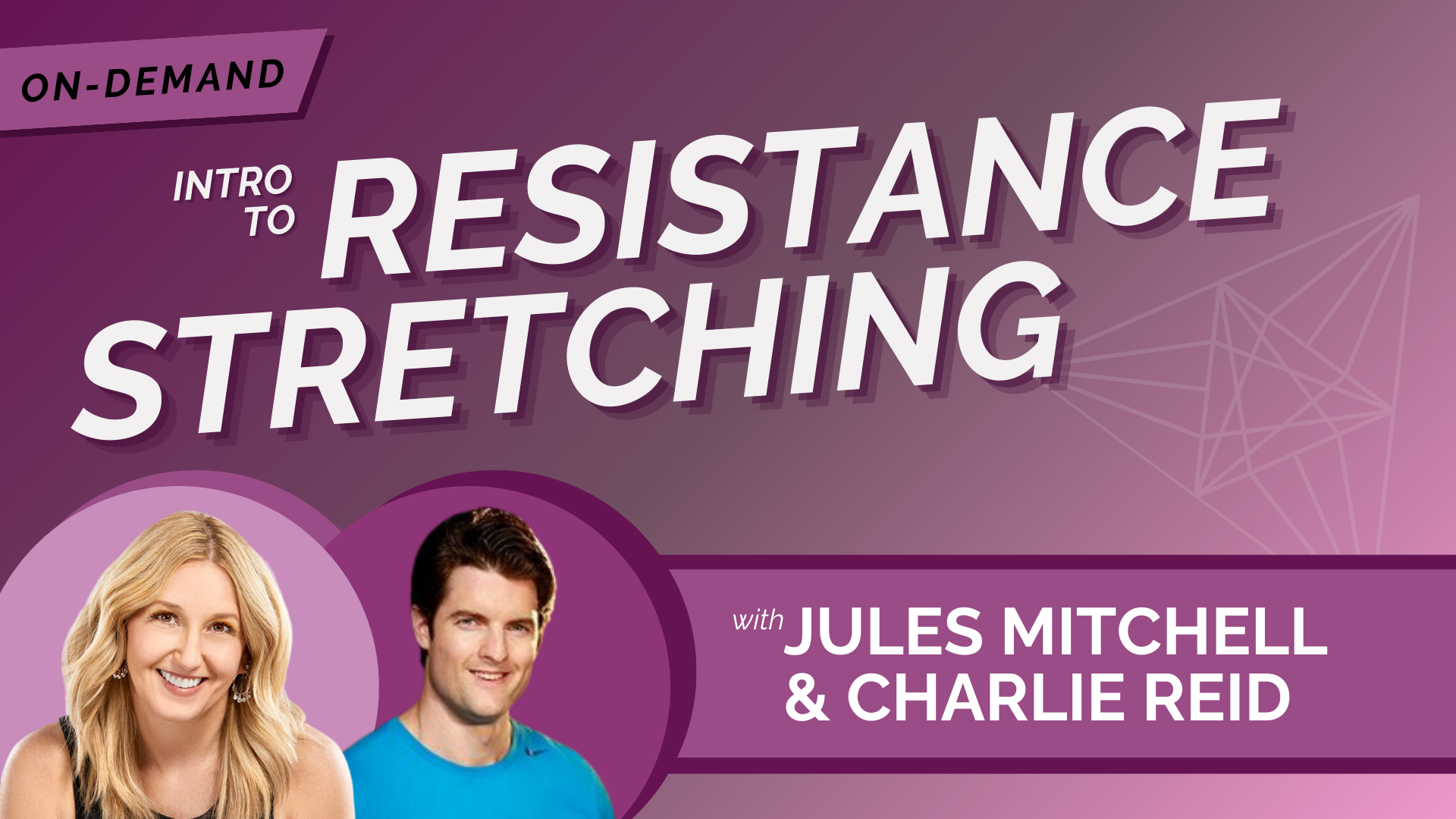 Intro to Resistance Stretching with Jules Mitchell & Charlie Reid