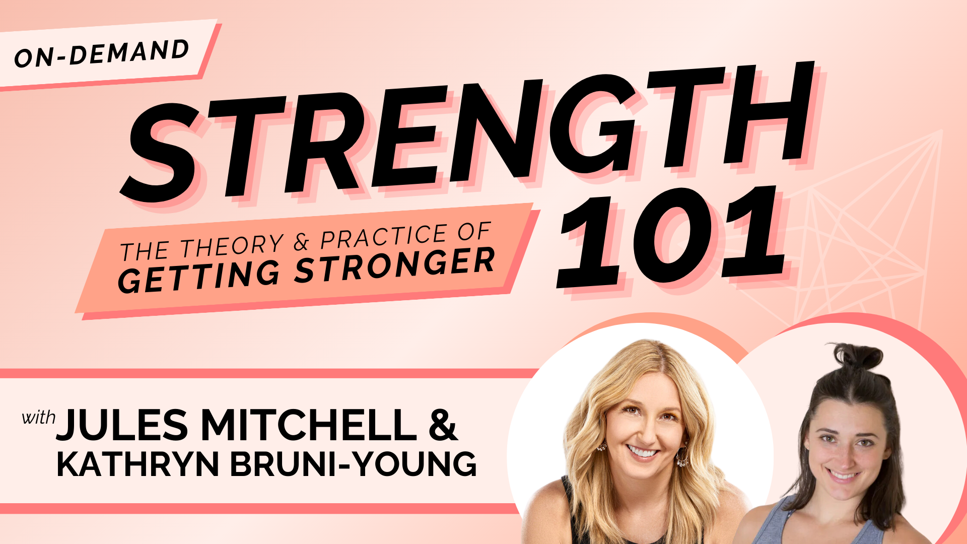 Strength 101: The Theory & Practice of Getting Stronger, with Jules Mitchell & Kathryn Bruni-Young